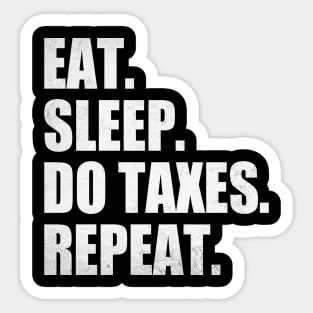 Eat Sleep Do Taxes Repeat Accounting Funny Accountant CPA Sticker